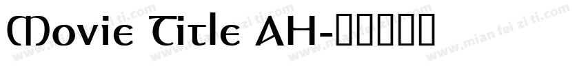 Movie Title AH字体转换